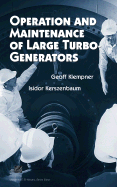 Operation and Maintenance of Large Turbo-Generators - Klempner, Geoff, and Kerszenbaum, Isidor