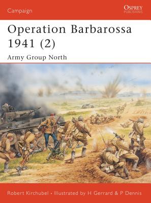 Operation Barbarossa 1941 (2): Army Group North - Kirchubel, Robert