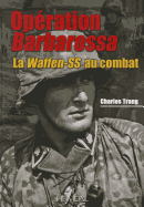 Operation Barbarossa: La Waffen-SS Au Combat