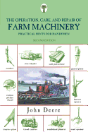 Operation, Care, and Repair of Farm Machinery: Practical Hints For Handymen
