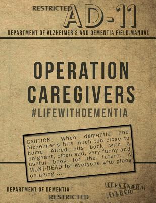 Operation Caregivers: #LifewithDementia - Allred, M S Alexandra