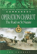 Operation Chariot: The Raid on St Nazaire