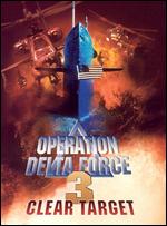 Operation Delta Force 3: Clear Target - Mark Roper