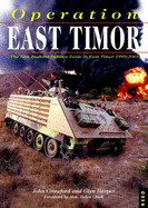 Operation East Timor: The New Zealand Defence Force in East Timor 1999-2001 - Crawford, J., and Harper, G., and Clark, The Honourable Helen (Foreword by)