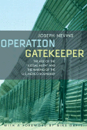 Operation Gatekeeper: The Rise of the "Illegal Alien" and the Making of the U.S.-Mexico Boundary