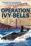 Operation Ivy Bells: A Novel of the Cold War
