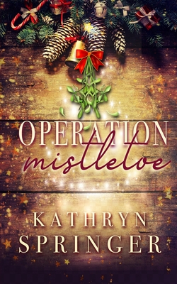 Operation Mistletoe - Springer, Kathryn