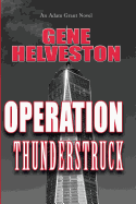 Operation Thunderstruck: An Adam Grant Novel