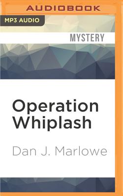 Operation whiplash - Marlowe, Dan J.