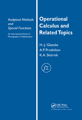 Operational Calculus and Related Topics - Prudnikov, A. P., and Skrnik, K.A.