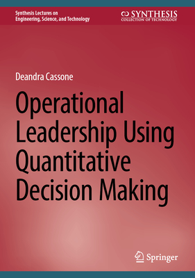 Operational Leadership Using Quantitative Decision Making - Cassone, Deandra