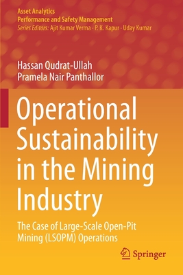 Operational Sustainability in the Mining Industry: The Case of Large-Scale Open-Pit Mining (LSOPM) Operations - Qudrat-Ullah, Hassan, and Panthallor, Pramela Nair