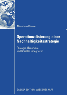 Operationalisierung Einer Nachhaltigkeitsstrategie: ?kologie, ?konomie Und Soziales Integrieren