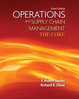 Operations and Supply Chain Management: The Core with Connect Plus - Jacobs, F Robert, and Chase, Richard