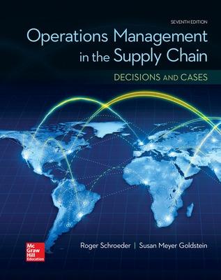 OPERATIONS MANAGEMENT IN THE SUPPLY CHAIN: DECISIONS & CASES - Schroeder, Roger, and Rungtusanatham, M. Johnny, and Goldstein, Susan