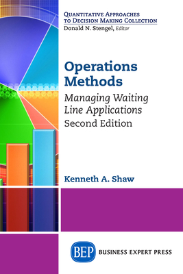 Operations Methods: Managing Waiting Line Applications, Second Edition - Shaw, Kenneth a