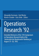 Operations Research '92: Extended Abstracts of the 17th Symposium on Operations Research Held at the Universitt Der Bundeswehr Hamburg at August 25-28, 1992