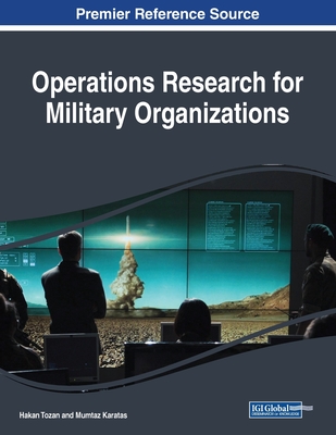 Operations Research for Military Organizations - Tozan, Hakan (Editor), and Karatas, Mumtaz (Editor)
