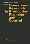 Operations Research in Production Planning and Control: Joint German/US Conference on "Recent Developments and New Perspectives of Operations Research in the Area of Production Planning and Control" : Revised Selected Papers - Fandel, Gunter (Editor), and Gulledge, Thomas (Editor), and Jones, Albert (Editor)