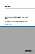 Operative Aufkl?rung der HVA in der BRD: Struktur und Aufbau der t?tigen Abteilungen