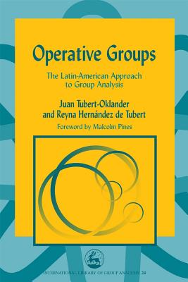 Operative Groups: The Latin-American Approach to Group Analysis - Tubert-Oklander, Juan