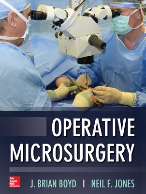 Operative Microsurgery - Boyd, J. Brian, and Jones, Neil