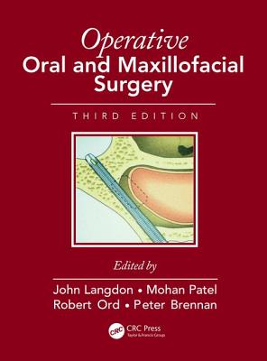 Operative Oral and Maxillofacial Surgery - Langdon, John D. (Editor), and Patel, Mohan F. (Editor), and Ord, Robert (Editor)