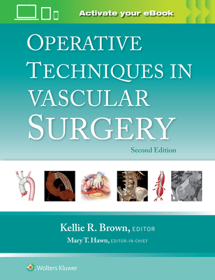Operative Techniques in Vascular Surgery - Brown, Kellie R, MD (Editor)