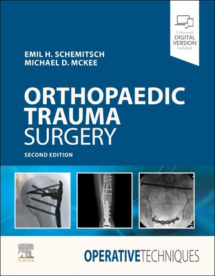 Operative Techniques: Orthopaedic Trauma Surgery - Schemitsch, Emil, and McKee, Michael D.