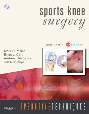 Operative Techniques: Sports Knee Surgery: Book, Website and DVD - Miller, Mark D., and Cole, Brian J., and Cosgarea, Andrew
