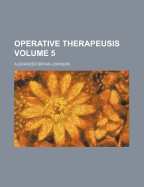 Operative Therapeusis Volume 5