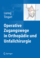 Operative Zugangswege in Orthopdie Und Unfallchirurgie