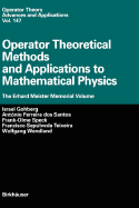 Operator Theoretical Methods and Applications to Mathematical Physics: The Erhard Meister Memorial Volume
