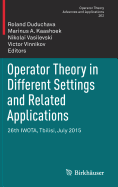 Operator Theory in Different Settings and Related Applications: 26th Iwota, Tbilisi, July 2015