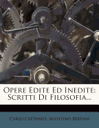 Opere Edite Ed Inedite: Scritti Di Filosofia...