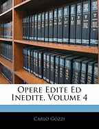 Opere Edite Ed Inedite, Volume 4