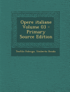 Opere Italiane Volume 03 - Primary Source Edition