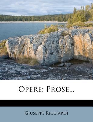 Opere: Prose... - Ricciardi, Giuseppe