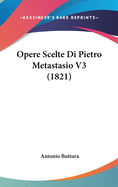 Opere Scelte Di Pietro Metastasio V3 (1821)