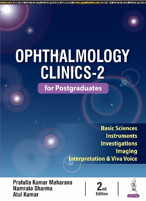 Ophthalmology Clinics-2 for Postgraduates - Maharana, Prafulla Kumar, and Sharma, Namrata, and Kumar, Atul