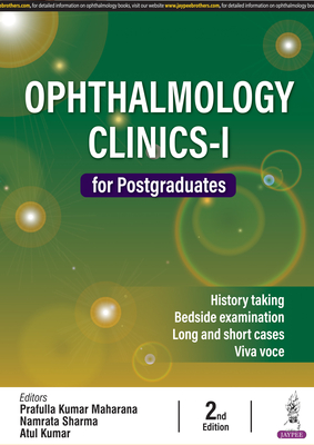 Ophthalmology Clinics-I for Postgraduates - Maharana, Prafulla Kumar, and Sharma, Namrata, and Kumar, Atul