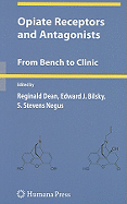 Opiate Receptors and Antagonists: From Bench to Clinic