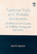 Opinion Polls and Volatile Electorates: Problems and Issues in Polling European Societies