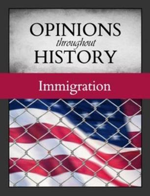 Opinions Throughout History: Immigration - Grey House Publishing