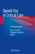 Opioid Use in Critical Care: A Practical Guide