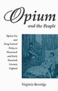 Opium and the People - Revised Edition: Opiate Use and Policy in 19th and Early 20th Century Britain - Berridge, Virginia