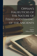 Oppian's Halieuticks of the Nature of Fishes and Fishing of the Ancients