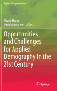Opportunities and Challenges for Applied Demography in the 21st Century