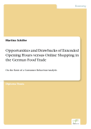 Opportunities and Drawbacks of Extended Opening Hours versus Online Shopping in the German Food Trade: On the Basis of a Consumer Behaviour Analysis