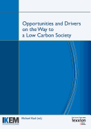 Opportunities and Drivers on the Way to a Low Carbon Society: Proceedings of the Summer Academy 'Energy and the Environment'; Guilford, Surrey and London 24 - 29 July 2011